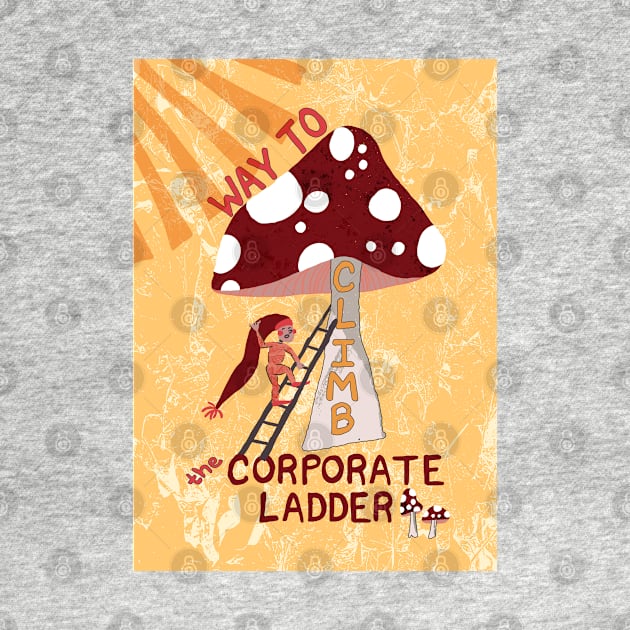 Way to Climb the Corporate Ladder with Swedish gnome and magic mushrooms - yellow, red by Ipoole